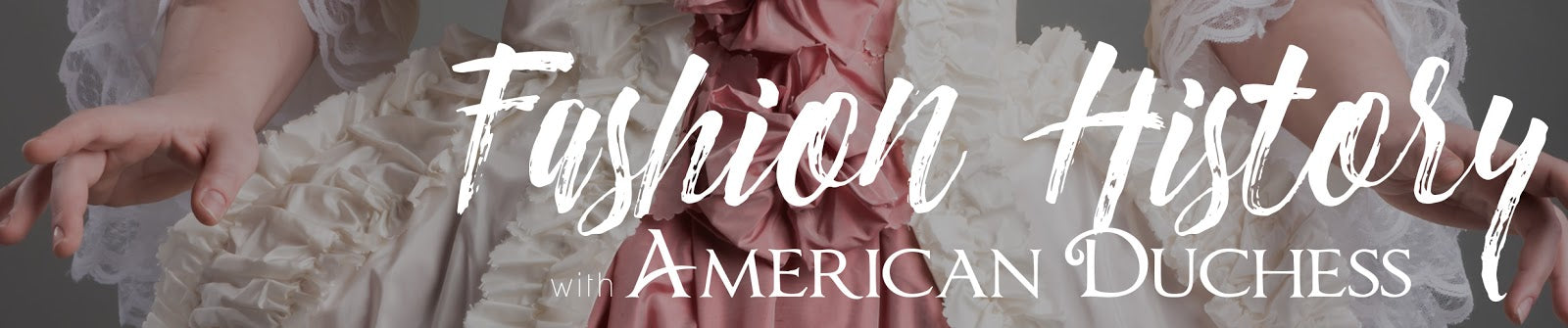 Podcast Episode 1: Welcome to Fashion History with American Duchess!