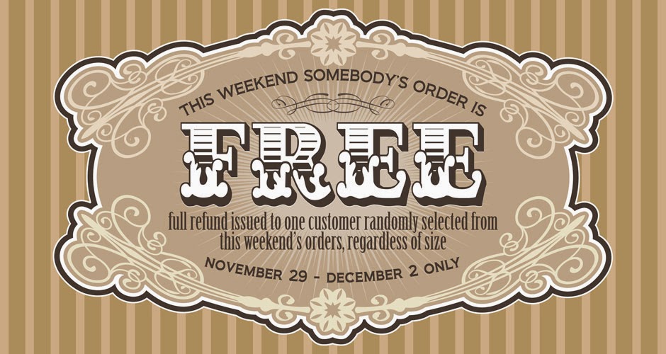 This Weekend Somebody's Order Will Be FREE